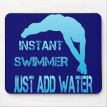 Instant Swimmer Just Add Water Mouse Pads