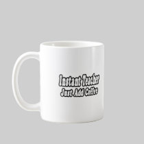 Instant Teacher...Add Coffee Coffee Mug