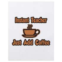 Instant Teacher...Just Add Coffee Flyer Design