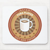 Instant Tuba Player mousepads