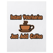 Instant Veterinarian...Just Add Coffee Flyers