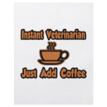 Instant Veterinarian...Just Add Coffee flyers