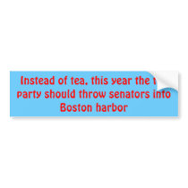 instead of tea, this year the tea party should thr bumper stickers