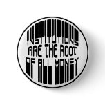 Institutions are the Root Pinback Buttons