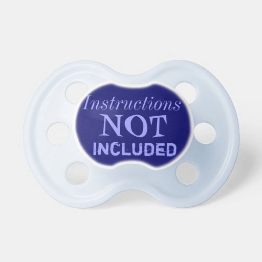 Instructions not included BooginHead pacifier