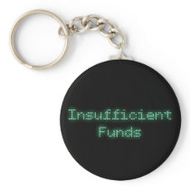 Insufficient Funds Key Chains
