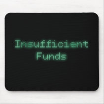 Insufficient Funds Mouse Pads