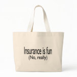 Insurance Is Fun No Really Canvas Bag