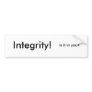 Integrity! Bumper Sticker