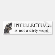 INTELLECTUAL, is not a dirt... Bumper Stickers