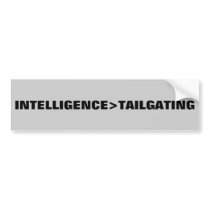 Intelligence is greater than tailgating bumper stickers