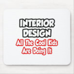 Interior Design...All The Cool Kids Mousepads