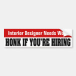 Interior Designer Needs Work Bumper Sticker