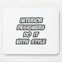 Interior Designers Do It With Style Mouse Pad
