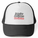 Interior Designers Make Great Lovers Trucker Hats
