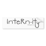 Intern-ity: Eternity for Interns Bumper Sticker