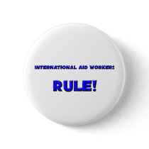 International Aid Workers Rule! buttons