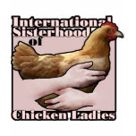 International Sisterhood of Chicken Ladies dark T t-shirts