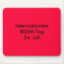 Internationaler BDSM-Tag 24. Juli Mouse Pads