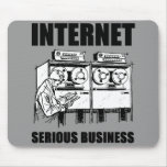Internet Serious Business Mouse Pad