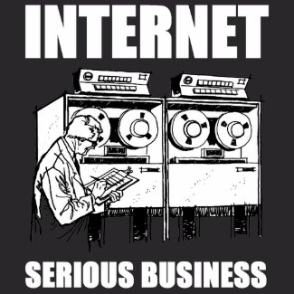 Internet Serious Business shirt