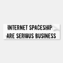 Internet Spaceships are Serious Business Bumper Stickers