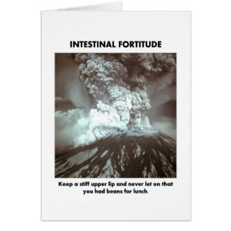 intestinal-fortitude-keep-a-stiff-upper-lip greeting card