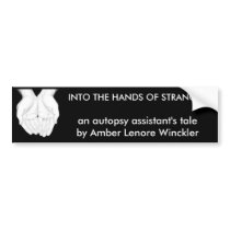 INTO THE HANDS OF STRANGERS blk bumper sticker