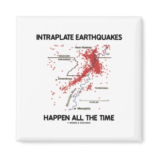 Intraplate Earthquakes Happen All The Time magnet