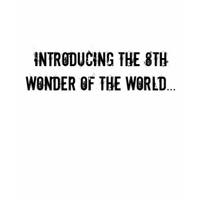 8th Wonder Of The World