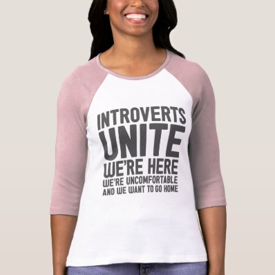 INTROVERTS UNITE We&#39;re Here We&#39;re Uncomfortable... Tshirts