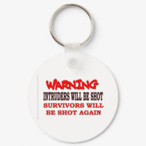 INTRUDERS WILL BE SHOT keychains by ALMOUNT INTRUDERS WILL BE SHOT keychains