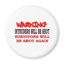 INTRUDERS WILL BE SHOT magnets by ALMOUNT INTRUDERS WILL BE SHOT magnets