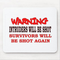 INTRUDERS WILL BE SHOT mousepads by ALMOUNT INTRUDERS WILL BE SHOT mousepads