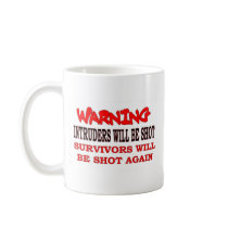 INTRUDERS WILL BE SHOT mugs