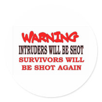 INTRUDERS WILL BE SHOT stickers by ALMOUNT INTRUDERS WILL BE SHOT stickers