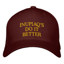 INUPIAQ'SDO IT BETTER embroidered hats by kotzradio INUPIAQ'SDO IT BETTER embroidered hats