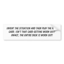Invent the situation and then play the race car... bumper stickers by jenniekurono Invent the situation and then play the race car... bumper stickers