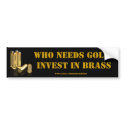 Invest in brass bumper stickers by right4liberty Invest in brass bumper stickers