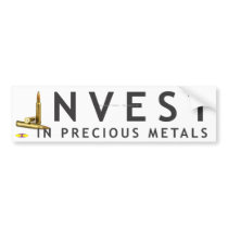 Invest in Precious Metals 1 - plain bumper stickers by Av8R65 Invest in Precious Metals 1 - plain bumper stickers