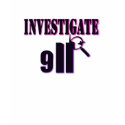 Investigate 911 t-shirts by rachaelegy Investigate 911 t-shirts
