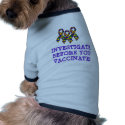 INVESTIGATE BEFORE YOU VACCINATE! pet clothing by 0mercury INVESTIGATE BEFORE YOU VACCINATE! pet clothing