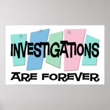 Investigations Are Forever Posters