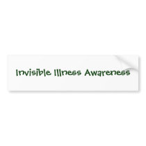 Invisible Illness Awareness Bumper Sticker bumper stickers