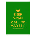 [Smile] keep calm and call me maybe ;)  Invitations