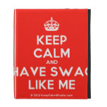 [Crown] keep calm and have swag like me  iPad Cases
