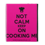 [Chef hat] not calm keep on cooking me  iPad Cases