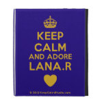 [Crown] keep calm and adore lana.r [Love heart]  iPad Cases