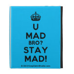 [Crown] u mad bro? stay mad!  iPad Cases