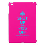 [Crown] shut up and piss off  iPad Mini Cases